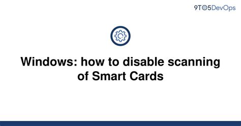 disable smart card service windows 10|disable smart card service.